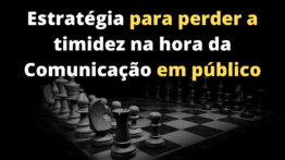 04 Dicas para perder a timidez  na hora da comunicação